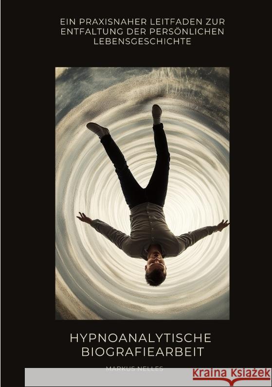 Hypnoanalytische Biografiearbeit Nelles, Markus 9783384487445 tredition - książka