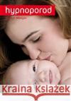 Hypnoporod Marie Monganová 9788073873646 Triton