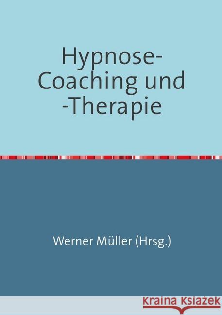 Hypnose-Coaching und -Therapie Müller, Werner 9783748530114 epubli - książka