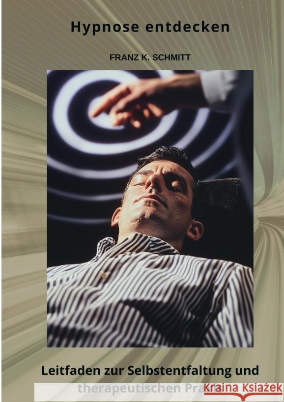 Hypnose entdecken Schmitt, Frank K. 9783384480408 tredition - książka
