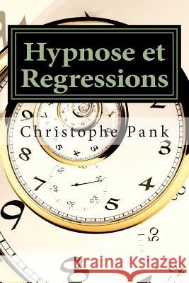 Hypnose et Regressions Pank, Christophe 9781500825928 Createspace - książka