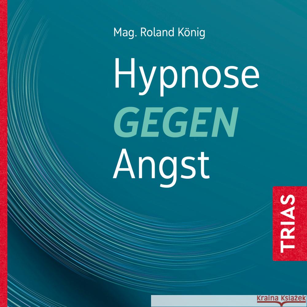 Hypnose gegen Angst König, Roland 9783432114743 Trias - książka