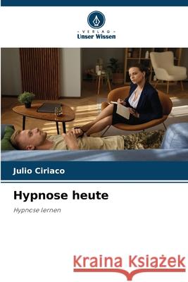 Hypnose heute Ciriaco, Julio 9786209128431 Verlag Unser Wissen - książka