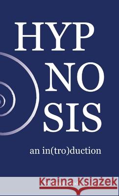 Hypnosis: an in(Tro)Duction Nancy Good 9781312009882 Lulu.com - książka