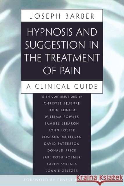 Hypnosis and Suggestion in the Treatment of Pain: A Clinical Guide Barber, Joseph 9780393702163 W. W. Norton & Company - książka