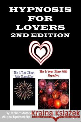 Hypnosis For Lovers 2nd Edition Anthony, Richard 9781548831585 Createspace Independent Publishing Platform - książka