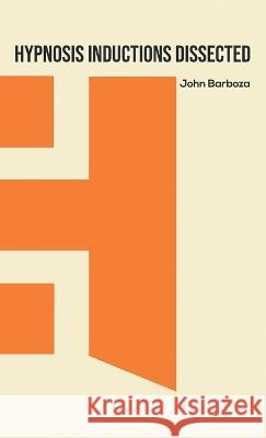 Hypnosis Inductions Dissected John Barboza 9781698712376 Trafford Publishing - książka
