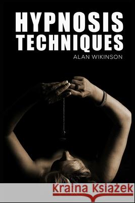 Hypnosis Techniques Alan Wikinson 9783986533847 Alan Wikinson - książka