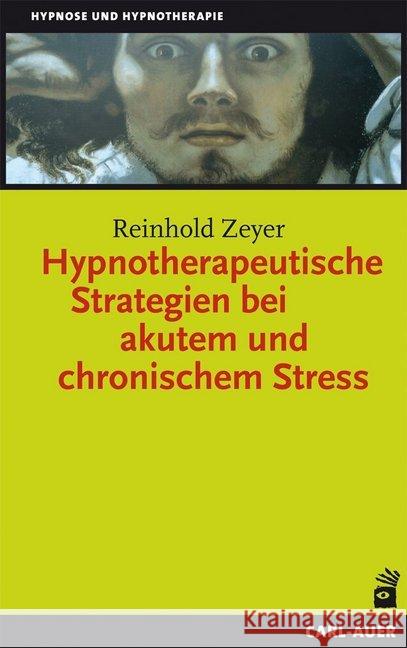 Hypnotherapeutische Strategien bei akutem und chronischem Stress Zeyer, Reinhold 9783896708540 Carl-Auer - książka