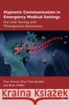 Hypnotic Communication in Emergency Medical Settings Bram Duffee 9781032360027 Taylor & Francis Ltd