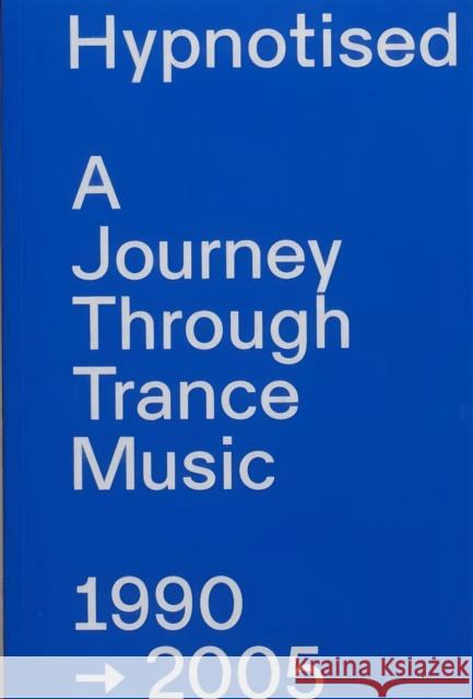 Hypnotised: A Journey Through Trance Music 1990-2005 Arjan Rietveld 9789082075892 Mary Go Wild - książka