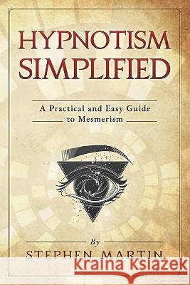 Hypnotism Simplified Stephen Martin   9781927077412 Soul Care Publishing - książka