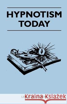 Hypnotism Today Leslie M. Lecron 9781446526736 Thorndike Press - książka