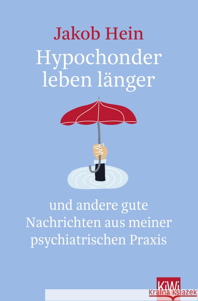 Hypochonder leben länger Hein, Jakob 9783462002799 Kiepenheuer & Witsch - książka