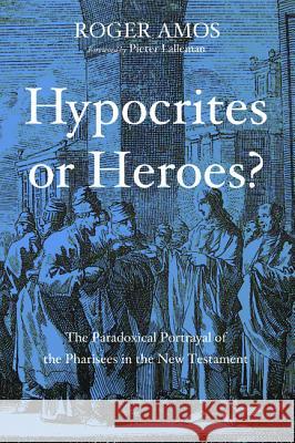 Hypocrites or Heroes? Roger Amos Pieter Lalleman 9781498220279 Wipf & Stock Publishers - książka