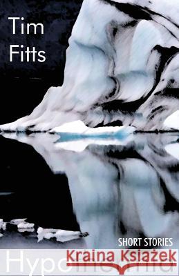 Hypothermia Tim Fitts 9781941196427 Madhat, Inc. - książka