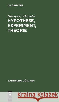 Hypothese, Experiment, Theorie Schneider, Hansjörg 9783110074475 Walter de Gruyter - książka