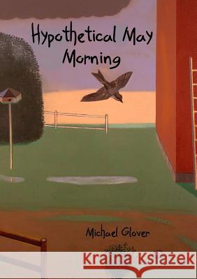 Hypothetical May Morning Michael Glover 9780993576294 1889 Books - książka