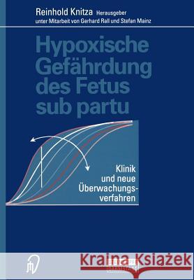 Hypoxische Gefährdung Des Fetus Sub Partu: Klinik Und Neue Überwachungsverfahren Knitza, R. 9783642959837 Steinkopff-Verlag Darmstadt - książka