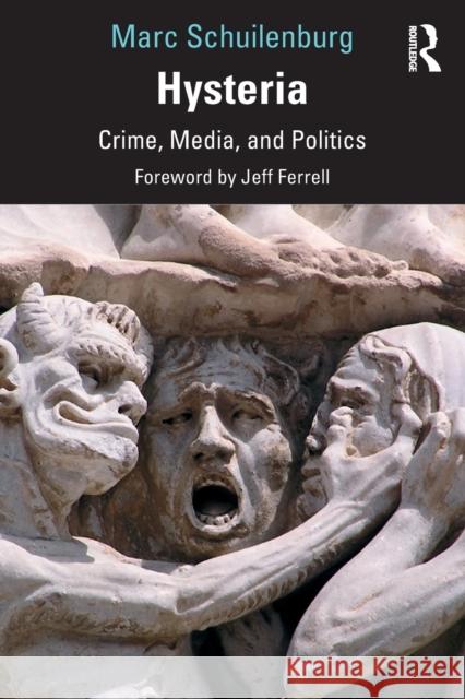 Hysteria: Crime, Media, and Politics Marc Schuilenburg   9780367473488 Routledge - książka