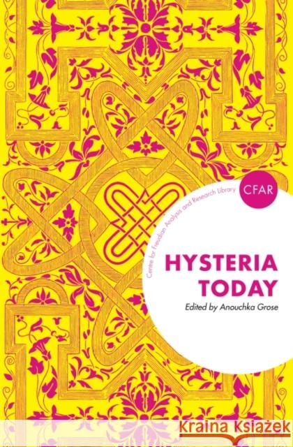 Hysteria Today Anouchka Grose 9781782201045 Karnac Books - książka