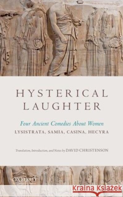Hysterical Laughter: Four Ancient Comedies about Women David Christenson 9780199797448 Oxford University Press, USA - książka