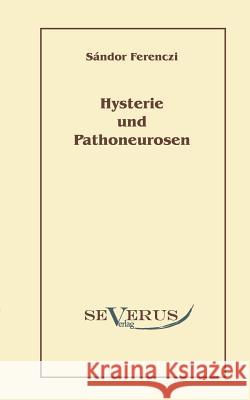 Hysterie und Pathoneurosen Sandor Ferenczi 9783942382427 Severus - książka