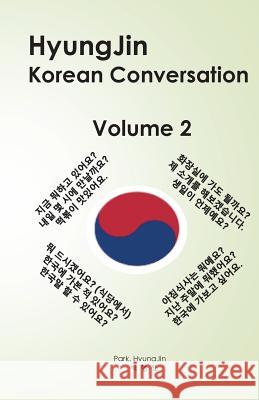 Hyungjin Korean Conversation (Volume 2) Dr Hyungjin Park 9781721945078 Createspace Independent Publishing Platform - książka