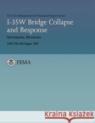 I-35W Bridge Collapse and Response- Minneapolis, Minnesota Department of Homeland Security Fema, U. 9781482785128 Createspace - książka