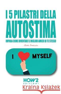 I 5 Pilastri Della Autostima Giada Prezioso 9788893053587 How2 Edizioni - książka