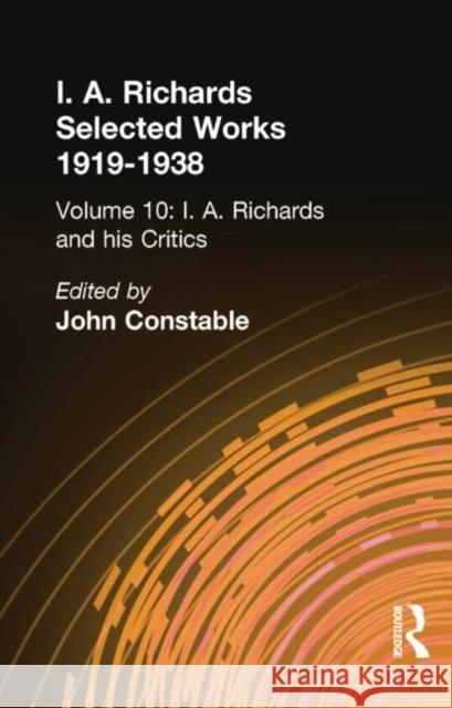 I a Richards & His Critics V10: Selected Reviews and Critical Articles Constable, John 9780415865524 Routledge - książka