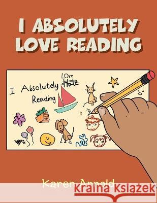 I Absolutely Love Reading Karen Arnold 9781984536006 Xlibris Us - książka