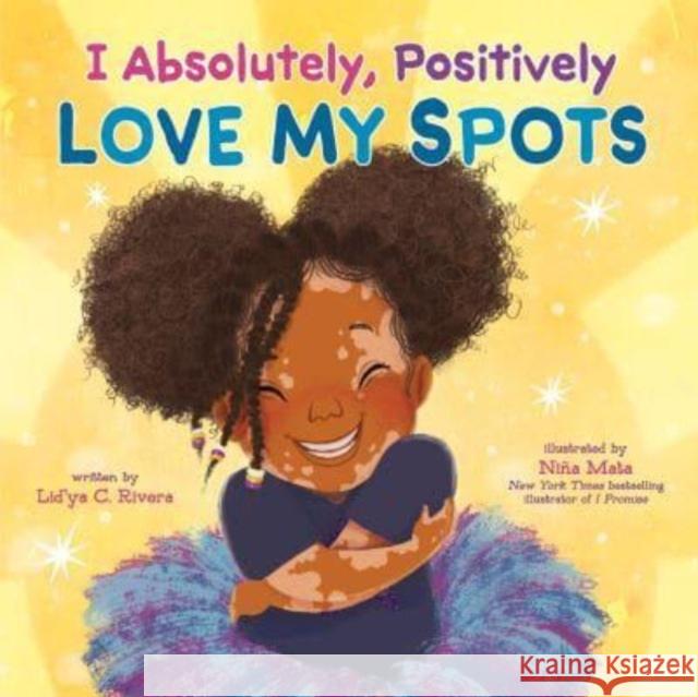 I Absolutely, Positively Love My Spots Lid'ya C. Rivera 9780063119970 HarperCollins Publishers Inc - książka