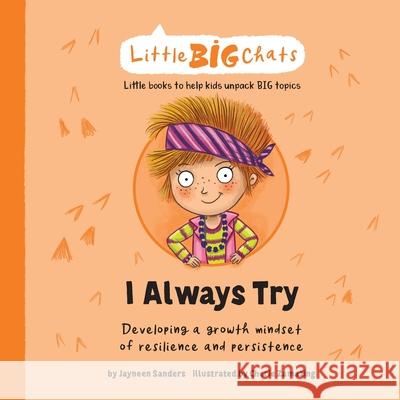 I Always Try: Developing a growth mindset of resilience and persistence Cherie Zamazing Jayneen Sanders 9781761160035 Educate2empower Publishing - książka