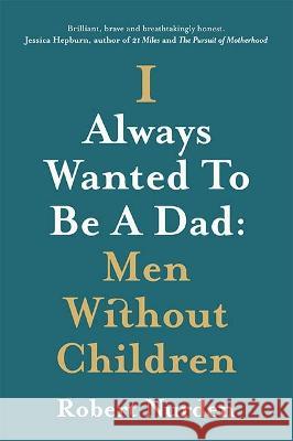 I Always Wanted To Be A Dad Robert Nurden 9781838447731 Robert Nurden - książka