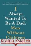 I Always Wanted To Be A Dad Robert Nurden 9781838447731 Robert Nurden