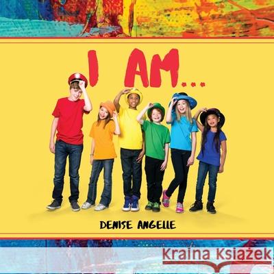 I Am... Denise Angelle 9780995088900 Worldstrength - książka