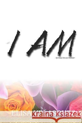 I Am Elisa Velasquez 9781517669201 Createspace - książka