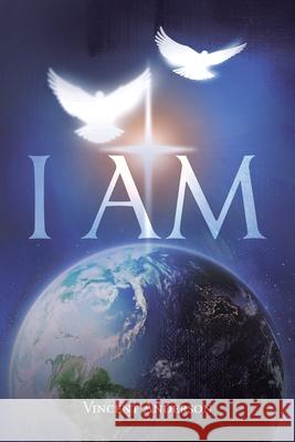 I Am Vincent Anderson 9781638441144 Christian Faith Publishing, Inc - książka