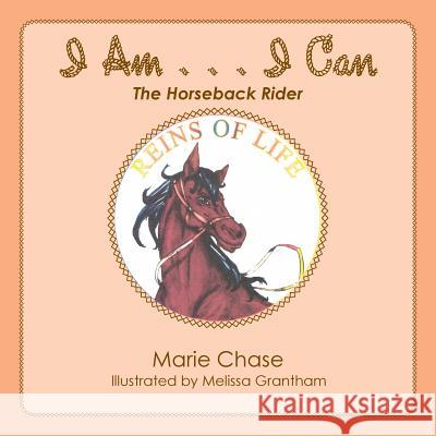 I Am . . . I Can: The Horseback Rider Marie Chase 9781796037517 Xlibris Us - książka