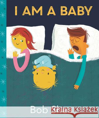 I Am a Baby Bob Shea Bob Shea 9781536218329 Candlewick Press (MA) - książka