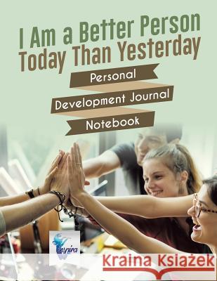 I Am a Better Person Today Than Yesterday Personal Development Journal Notebook Inspira Journals, Planners &. Notebooks 9781645212386 Inspira Journals, Planners & Notebooks - książka