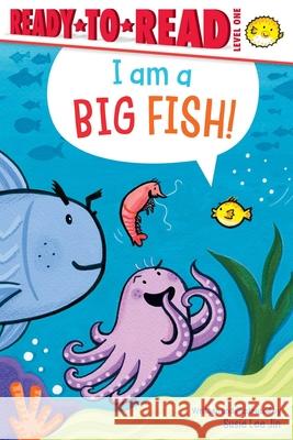 I Am a Big Fish!: Ready-To-Read Level 1 Susie Lee Jin Susie Lee Jin 9781665983402 Simon Spotlight - książka