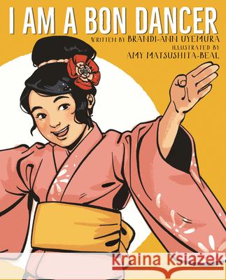 I Am a Bon Dancer Brandi-Ann Uyemura Amy Matsushita-Beal 9780823452200 Holiday House - książka