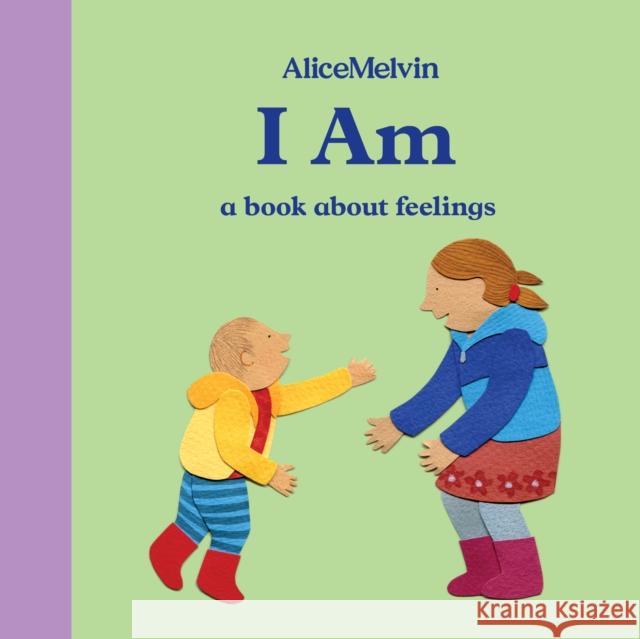 I Am: A Book About Feelings  9781849765930 Tate Publishing - książka