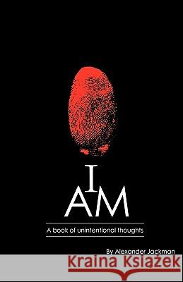 I Am a Book of Unintentional Thoughts Alexander Jackman 9781608608263 Eloquent Books - książka