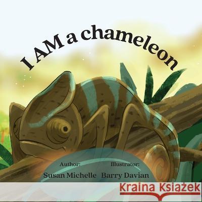 I Am a Chameleon Susan Michelle Barry Davian  9781778206214 Susan Kozielecki - książka
