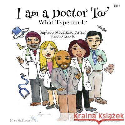 I am A Doctor Too Maurisseau Carter, Daphney 9781945532191 Opportune Independent Publishing Company - książka