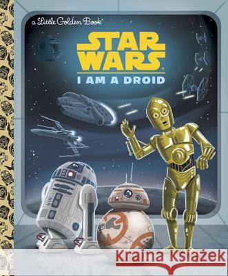 I Am a Droid (Star Wars) Golden Books                             Chris Kennett 9780736434898 Golden Books - książka