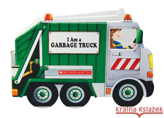 I Am a Garbage Truck Cartwheel Staff 9780545079631 Cartwheel Books - książka